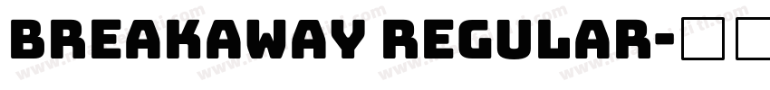 Breakaway Regular字体转换